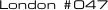 London #047